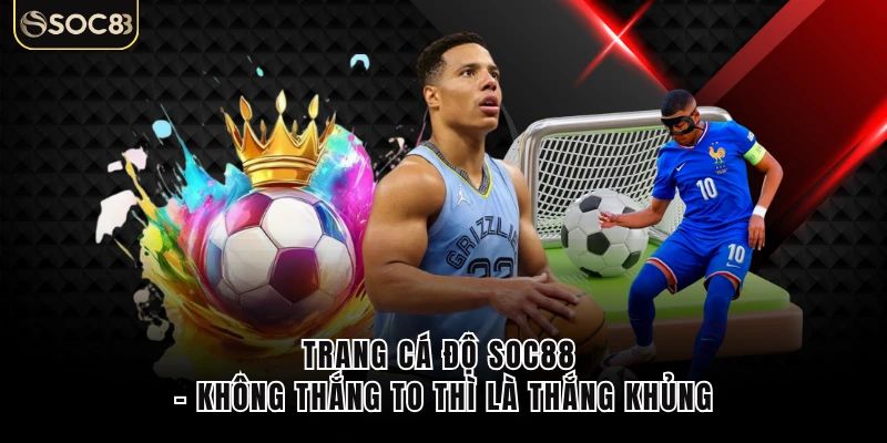 Trang Cá Độ SOC88